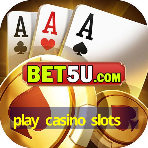 play casino slots